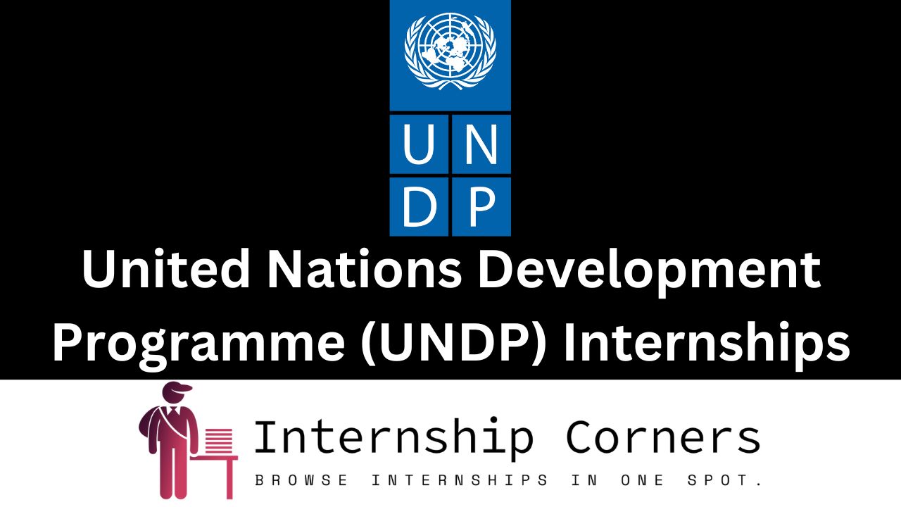 United Nations Development Programme (UNDP) Internships - internshipcorners.com