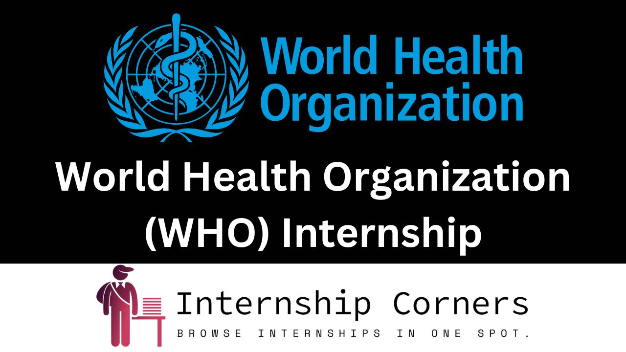 World Health Organization (WHO) Internship - internshipcorners.com