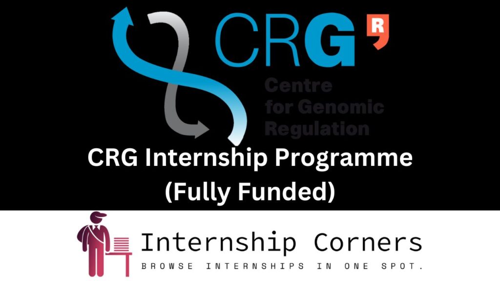 CRG Internship Programme in Spain 2024 (Fully Funded)