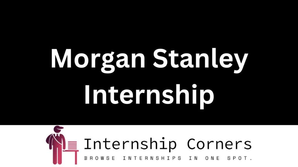 Morgan Stanley Internship 2024 - Internship Corners