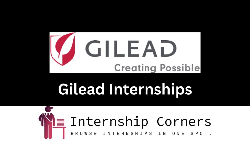 Gilead Internships 2024 | Gilead Careers - Internship Corners