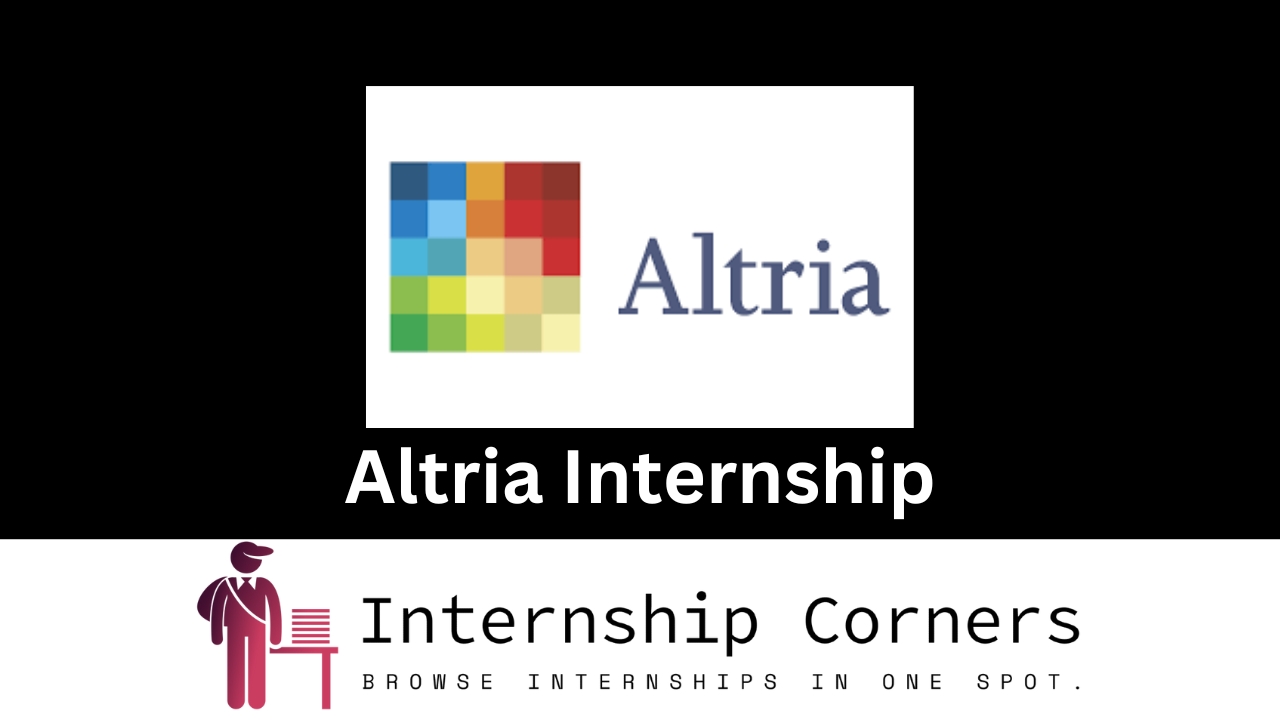 Altria Internship - internshipcorners.com