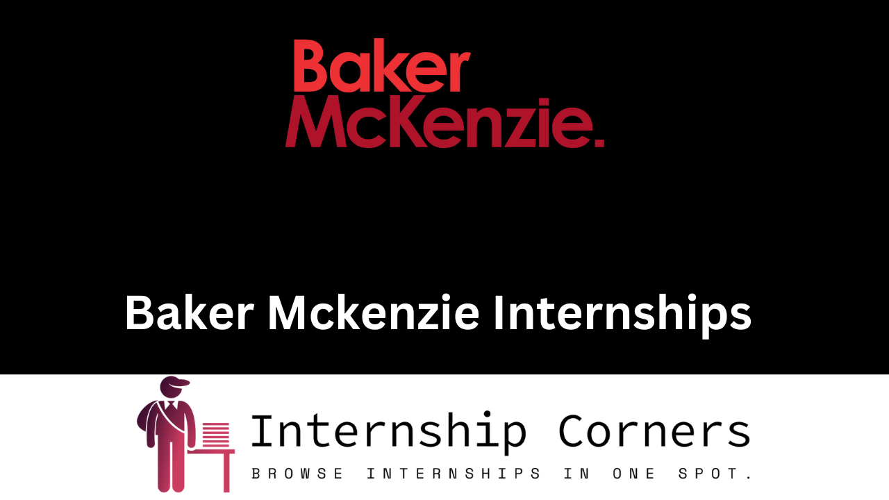 Baker McKenzie Internship 2024 - Baker McKenzie Career - Internship Corners