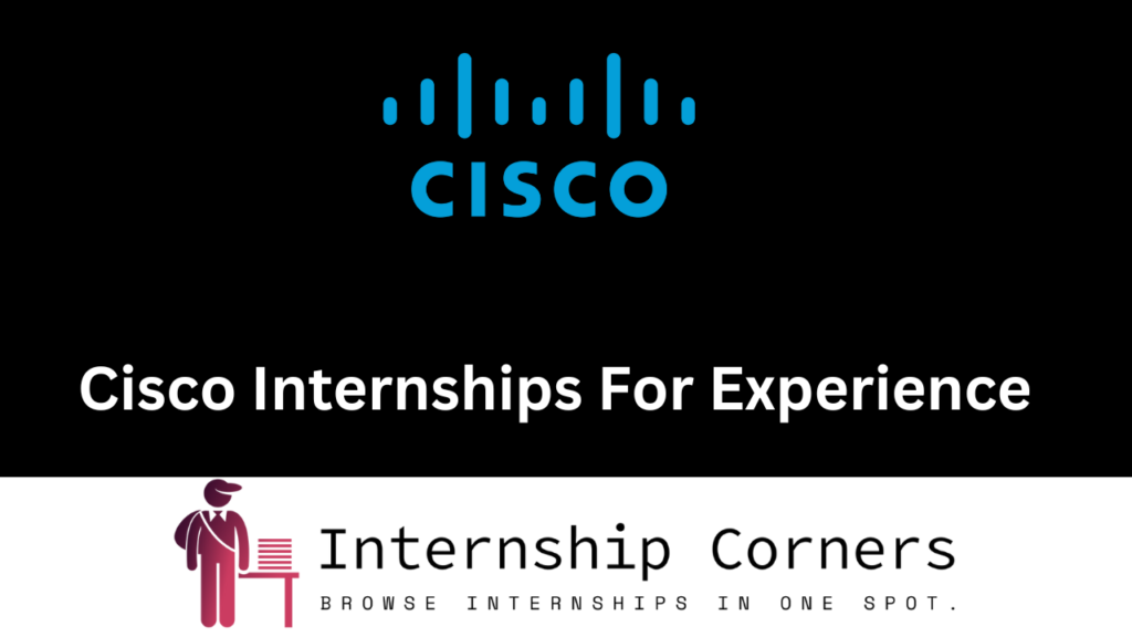 Cisco Internships 2024 Cisco Jobs Internship Corners