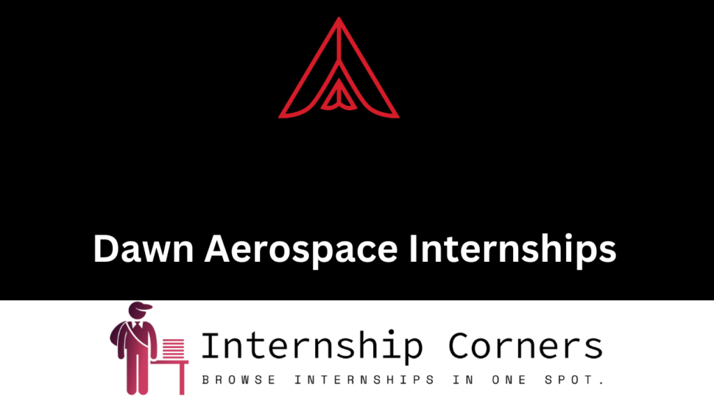 Dawn Aerospace Internships 2024 Dawn Aerospace Jobs Internship Corners