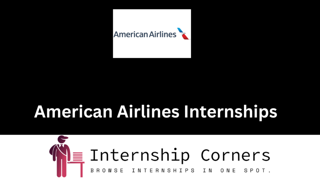 American Airlines Internships 2024 AA Jobs Internship Corners