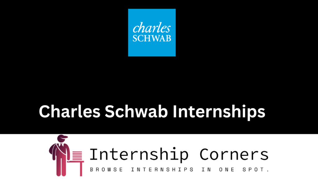 Charles Schwab Internship 2024 Charles Schwab Jobs Internship Corners