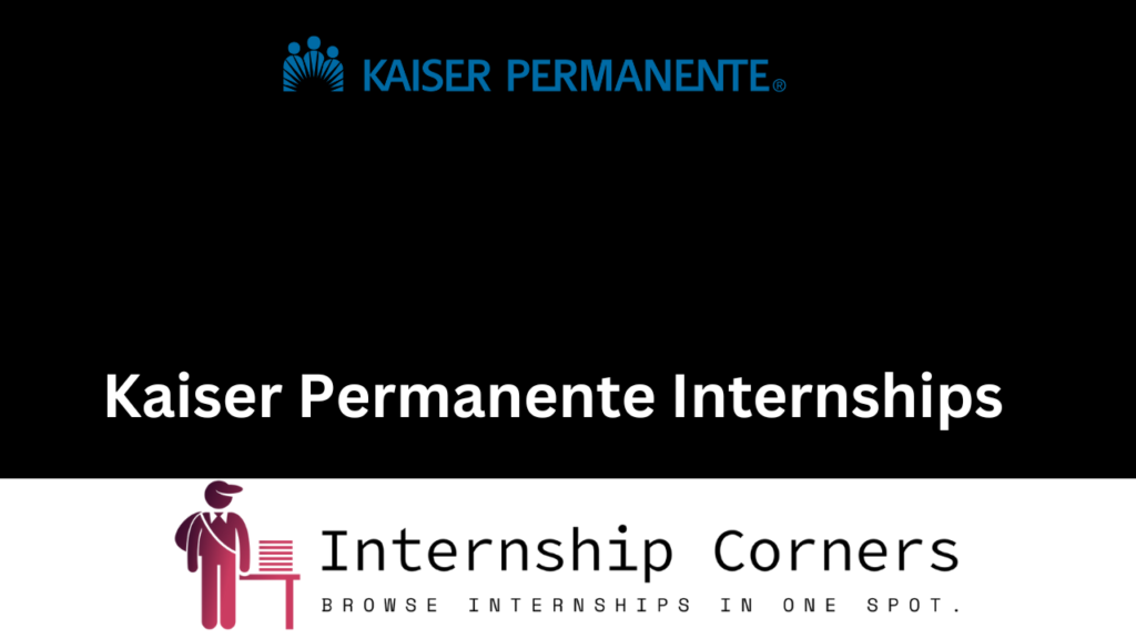 Kaiser Permanente Internship 2024 Internship Corners