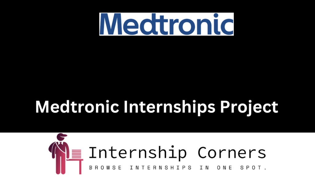 Medtronic Internships 2024 Medtronic Jobs Internship Corners