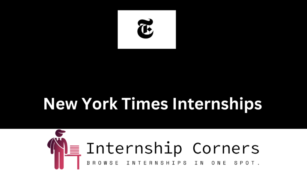 New York Times Internship 2024 Internship Corners