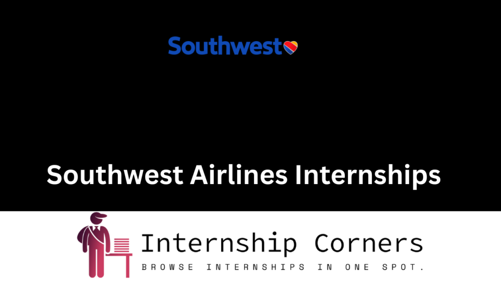 Southwest Airlines Internship 2024 Internship Corners