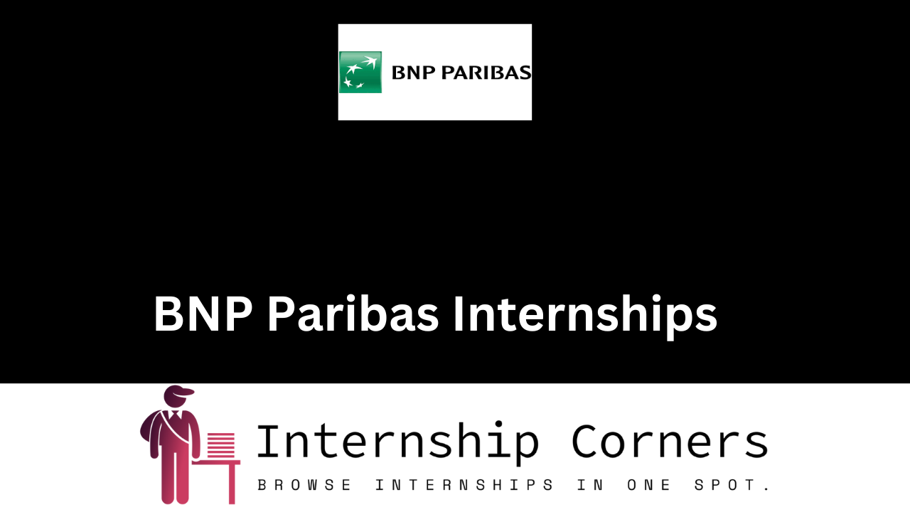 BNP Paribas Internship 2024 BNP Paribas Career Internship Corners