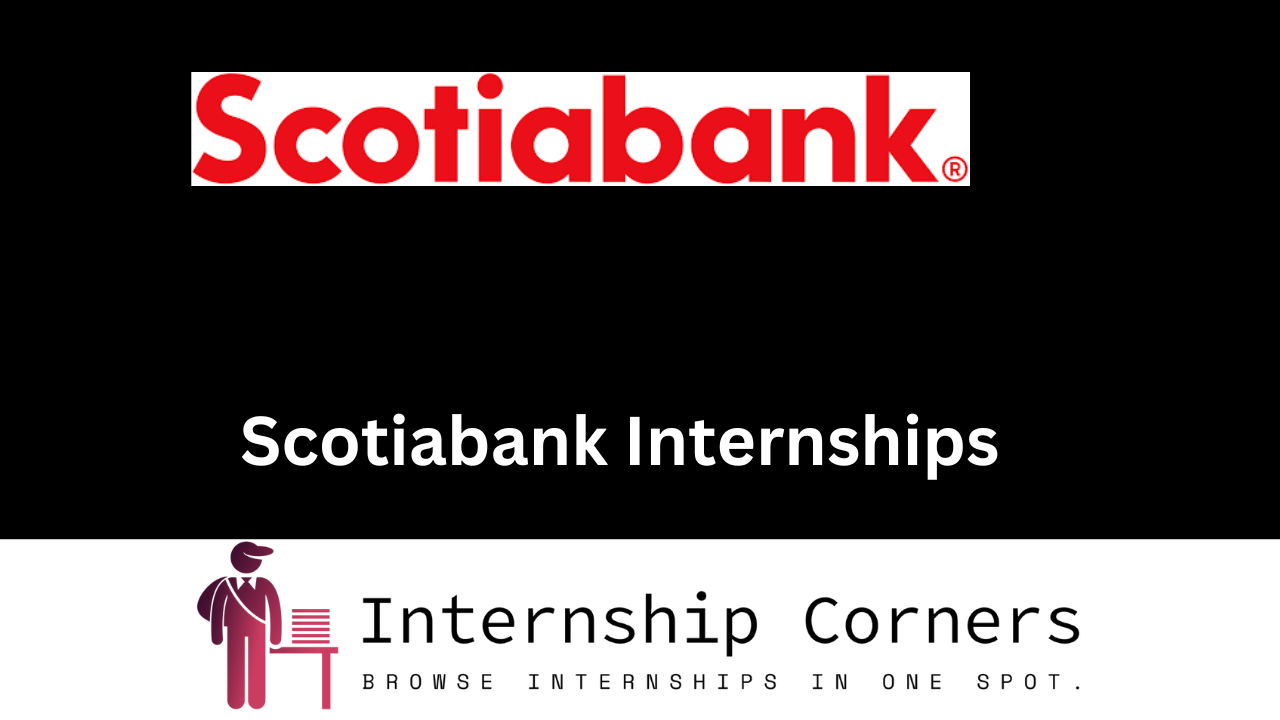 Scotiabank Internship 2024 Scotiabank Career Internship Corners
