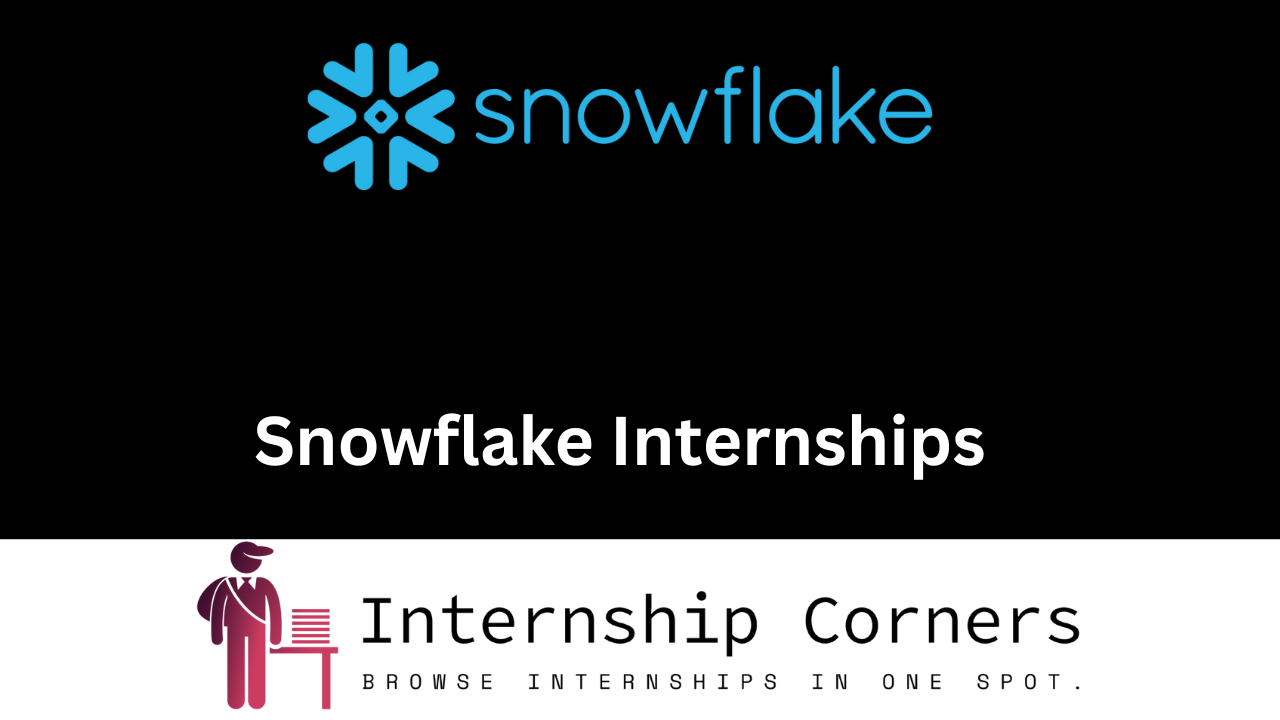 Snowflake Internship 2024 Snowflake Jobs Internship Corners